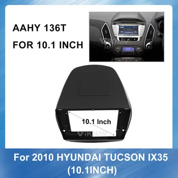 10.1 İnç 2Din Araba otomobil radyosu Multimedya fasya Hyundai Tucson Ix35 2010 Stil Fasya Paneli Trim Çerçeve Kurulum Kiti